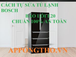 Tại sao tủ lạnh Bosch Side By Side lại lỗi E20?