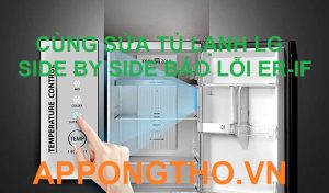 Tủ Lạnh LG Lỗi ER-IF Bí Ẩn Đằng Sau Vấn Đề Sức Khỏe