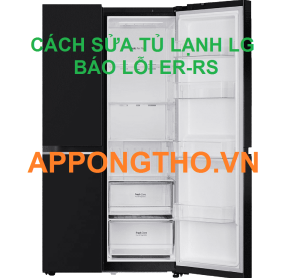 Tủ Lạnh LG Lỗi ER-RS Cảnh Báo Khẩn Cấp Cho Người Dùng