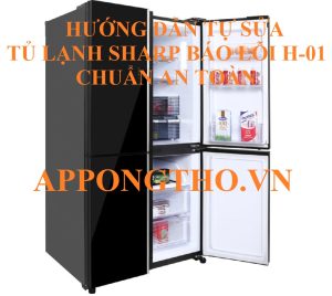 Làm thế nào để khắc phục tủ lạnh Sharp lỗi H-01 tại nhà?