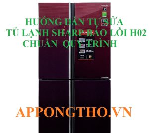 Dịch vụ sửa lỗi H-02 tủ lạnh Sharp side by side