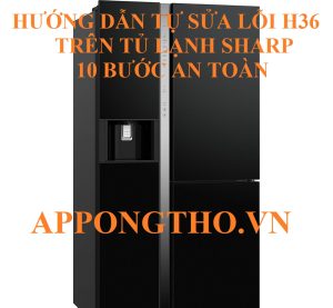 Dịch vụ sửa lỗi H-36 tủ lạnh Sharp