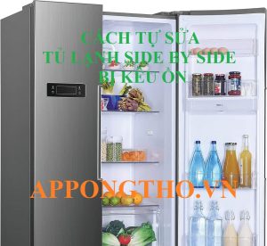 Tiếng Kêu Ồn Từ Tủ Lạnh Samsung Side by Side Cách Sửa