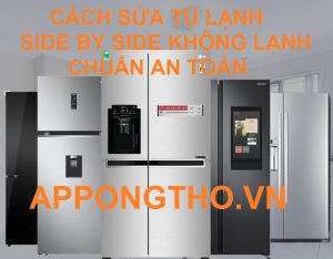 Làm thế nào để sửa tủ lạnh Casper Side by side không chạy?